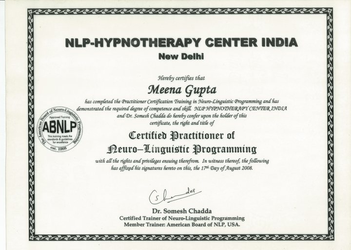 Certificate from NLP-Hypnotherapy Center India, New Delhi, conferring the title Certified Practitioner of Neuro-Linguistic Programming on Meena Gupta, dated 17 August 2008.