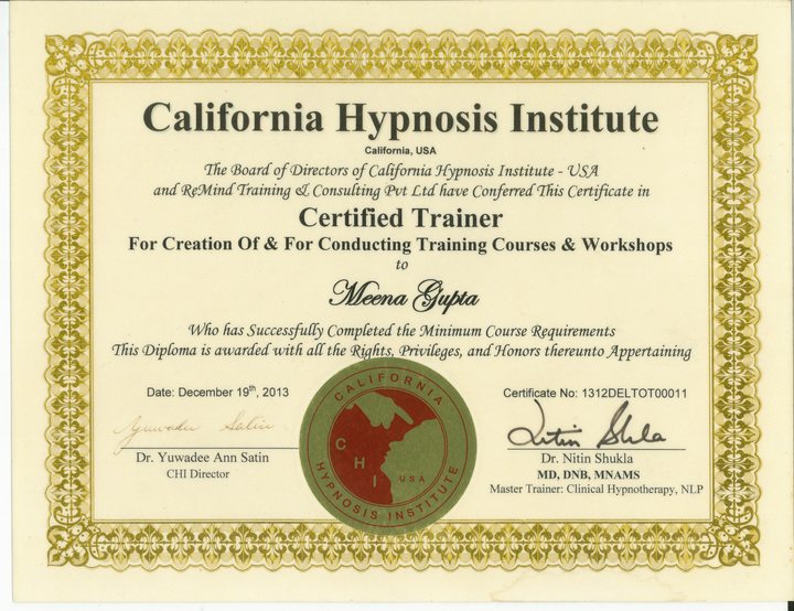California Hypnosis Institute certificate, Certified Trainer for creation of and for conducting training courses and workshops, awarded to Meena Gupta, dated 19 December 2013.