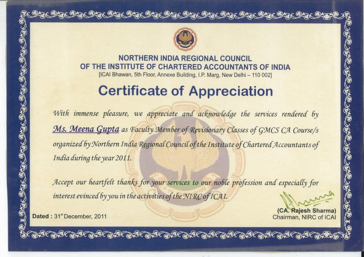 Northern India Regional Council of ICAI Certificate of Appreciation to Ms. Meena Gupta as Faculty Member of Revisionary Classes of GMCS CA Courses during 2011, dated 31 December 2011.